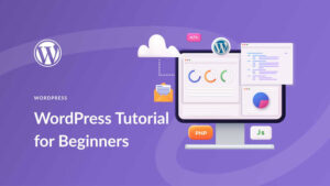 WordPress for Beginners to Advanced – The Complete Guide